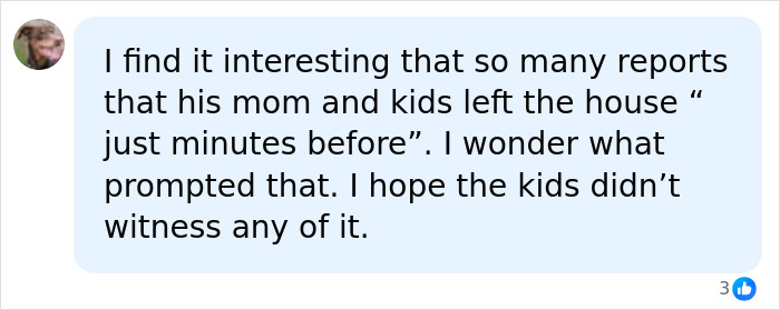 A social media comment about Perez Hilton's livestream, mentioning reports of his mom and kids leaving the house minutes before. A social media comment about Perez Hilton's livestream, mentioning reports of his mom and kids leaving the house minutes before.