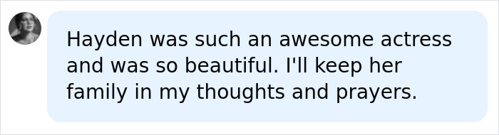 A comment praising Hayden Panettiere as an awesome and beautiful actress, sending thoughts and prayers to her family. A comment praising Hayden Panettiere as an awesome and beautiful actress, sending thoughts and prayers to her family.