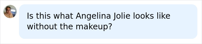 A comment on the Zombie Angelina Jolie image, asking: Is this what Angelina Jolie looks like without the makeup?