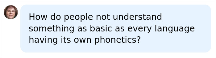 A social media comment questions why people don't understand different language phonetics for common name pronunciation. A social media comment questions why people don't understand different language phonetics for common name pronunciation.