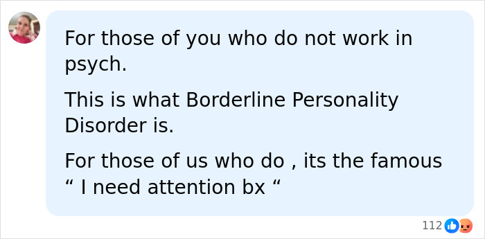 Screenshot of social media comment explaining Borderline Personality Disorder and the need for attention. Screenshot of social media comment explaining Borderline Personality Disorder and the need for attention.