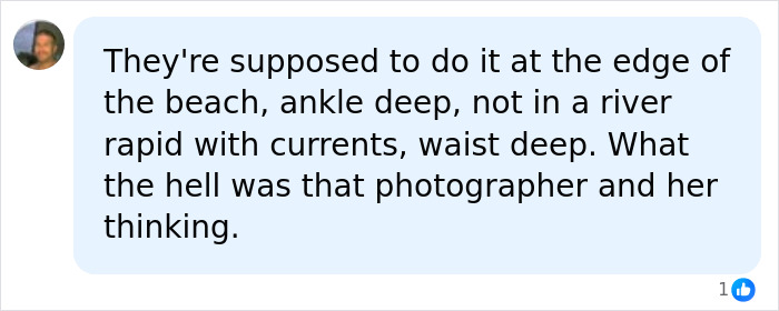 A comment criticizing the dangerous location for the bride's trash-the-dress shoot, in a river instead of ankle-deep. A comment criticizing the dangerous location for the bride's trash-the-dress shoot, in a river instead of ankle-deep.
