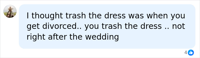 A comment on a bride’s trash-the-dress shoot in a river, asking about the tradition of trashing the dress. A comment on a bride’s trash-the-dress shoot in a river, asking about the tradition of trashing the dress.