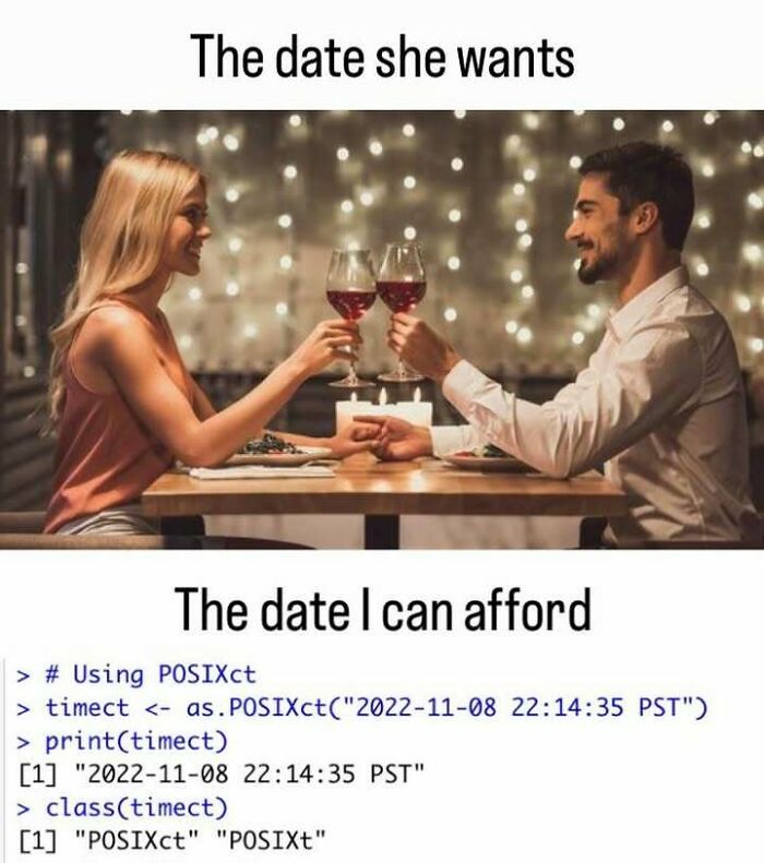 A funny stats meme contrasting an expensive date with a statistical date coded in R using POSIXct.