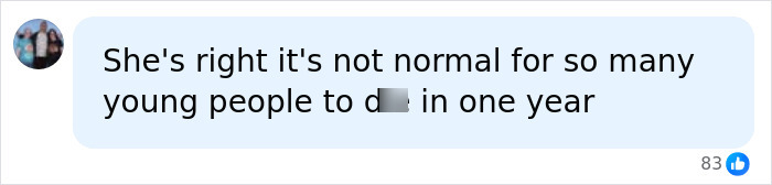 Screenshot of a comment: She's right it's not normal for so many young people to d*e in one year.