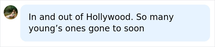 A social media comment highlighting the tragic passing of young ones in and out of Hollywood.