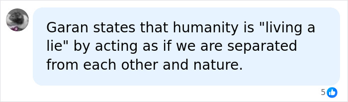 Garan states humanity is living a lie, separated from nature and each other after 178 days in space.