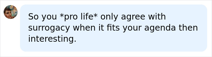 Comment on surrogate trying to save baby and pregnancy termination, questioning pro-life stance on surrogacy.