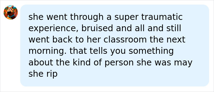 A comment praising a woman who survived a violent kidnapping and returned to her classroom. A comment praising a woman who survived a violent kidnapping and returned to her classroom.