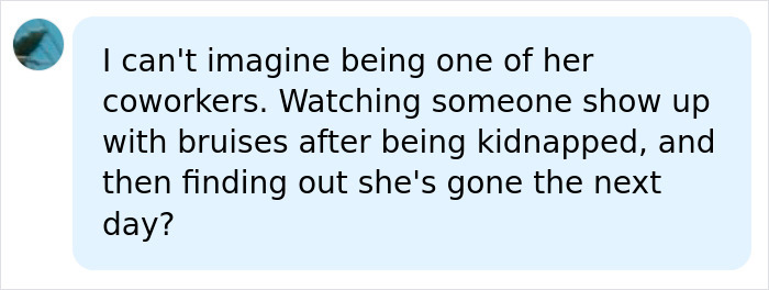 A social media comment reflecting on the trauma for coworkers of the kidnapping survivor. A social media comment reflecting on the trauma for coworkers of the kidnapping survivor.