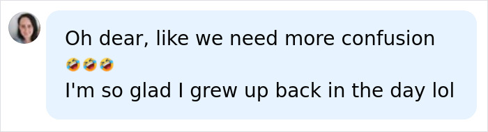 A social media comment reacting to evolving identity language, saying 'Oh dear, like we need more confusion'.