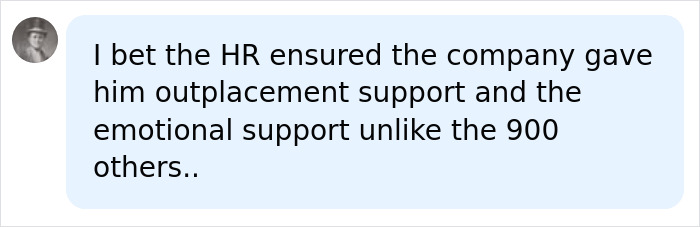 A comment on the CEO who fired 900 workers, suggesting he received support unlike others.