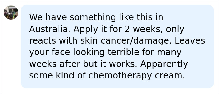 A user describes an Australian chemotherapy cream that causes severe skin damage but effectively treats skin cancer. A user describes an Australian chemotherapy cream that causes severe skin damage but effectively treats skin cancer.