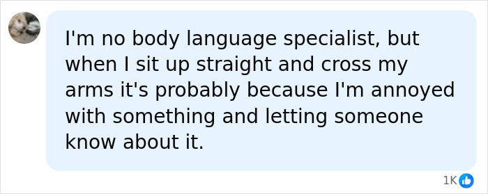 Text reads: I'm no body language specialist, but when I sit up straight and cross my arms it's probably because I'm annoyed. Text reads: I'm no body language specialist, but when I sit up straight and cross my arms it's probably because I'm annoyed.