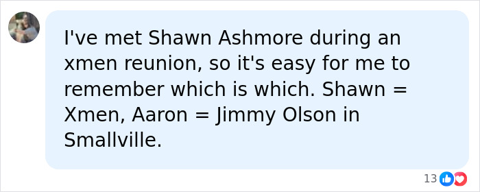 A social media comment identifying X-Men actor Shawn Ashmore and his twin brother Aaron. A social media comment identifying X-Men actor Shawn Ashmore and his twin brother Aaron.