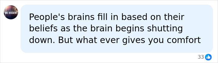 A comment explaining how beliefs might influence a man's afterlife description after his heart stopped during surgery. A comment explaining how beliefs might influence a man's afterlife description after his heart stopped during surgery.