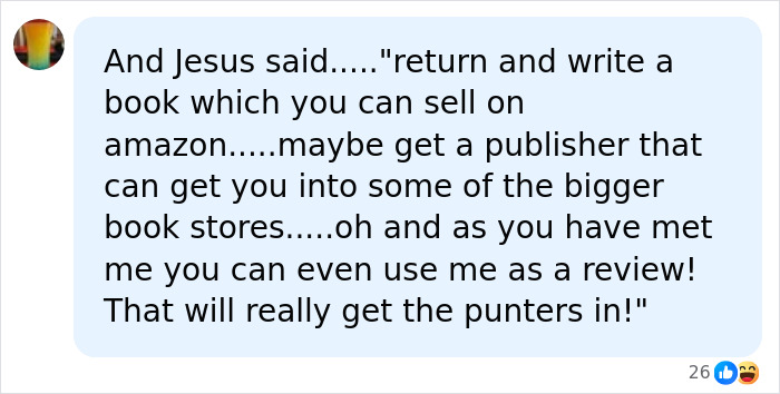 Screenshot of a comment suggesting Jesus advises writing a book after a man's heart stops and he sees the afterlife. Screenshot of a comment suggesting Jesus advises writing a book after a man's heart stops and he sees the afterlife.