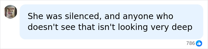 Screenshot of a comment: She was silenced, and anyone who doesn't see that isn't looking very deep.