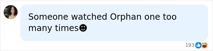 Social media comment about the 38YO woman who tricked a kind couple, referencing the movie Orphan.