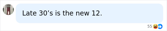A comment saying Late 30s is the new 12, referring to the 38YO woman tricking a kind couple.