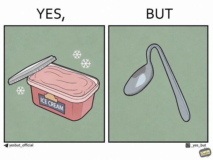 A comic depicting a Yes, But scenario: a tub of ice cream on one side and a bent spoon on the other, illustrating the challenge of scooping hard ice cream.