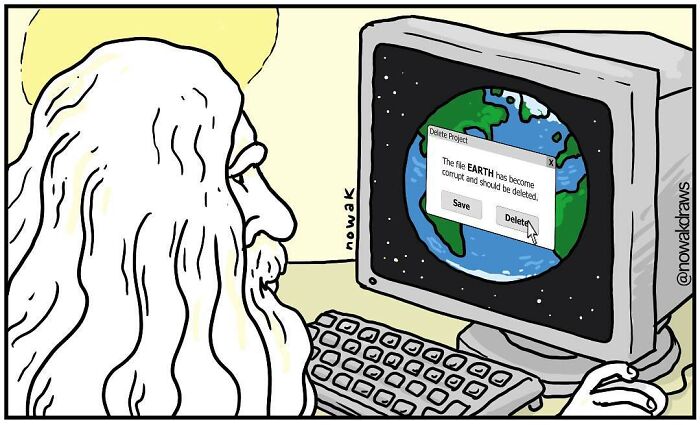 A single-panel comic by Joseph Novak portraying God deleting the Earth project from a computer with an old monitor.