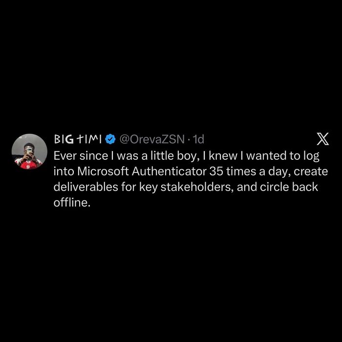 A tweet on a black background about logging into Microsoft Authenticator 35 times a day. Hilarious memes for procrastinating.