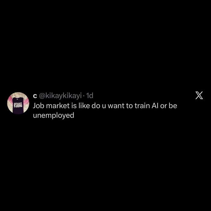 A tweet on a black background saying the job market asks if you want to train AI or be unemployed. Hilarious memes for procrastinating.
