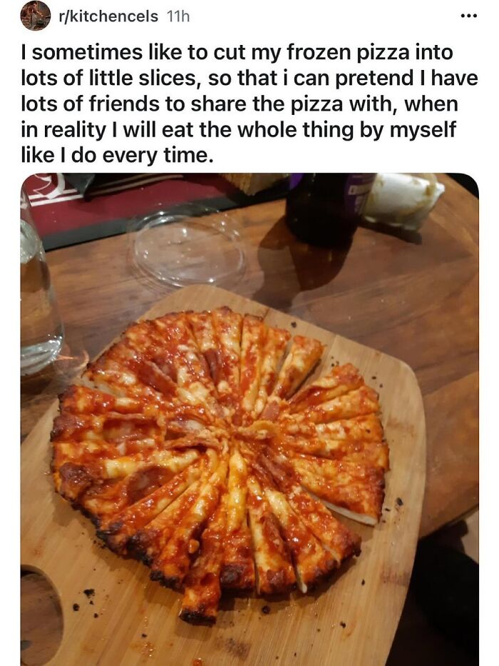 Hilarious memes: a pizza cut into many small slices, pretending to share while alone, a relatable procrastinating moment.
