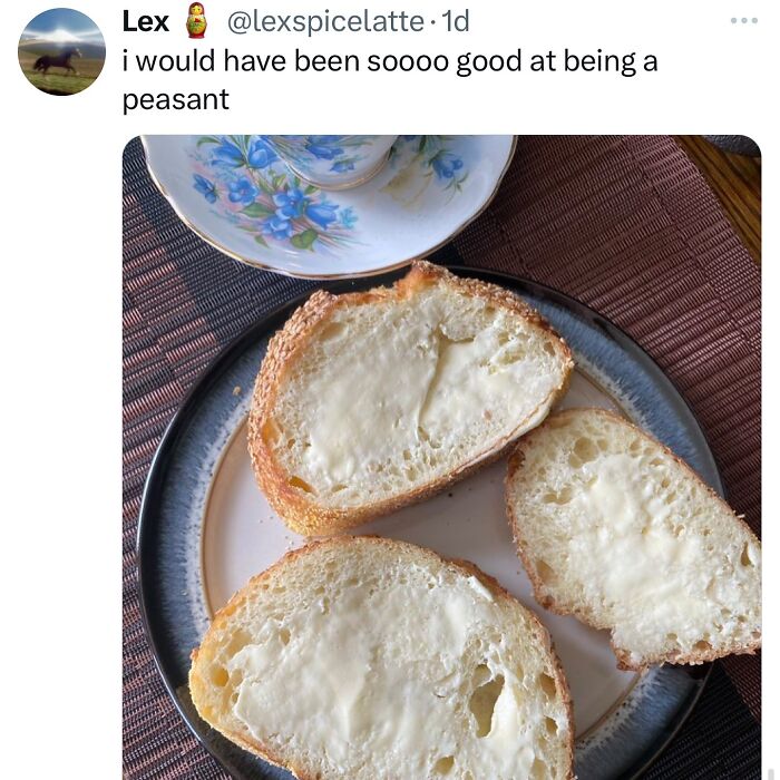 Hilarious meme image of thickly buttered bread slices, suggesting someone would be good at being a peasant while procrastinating.