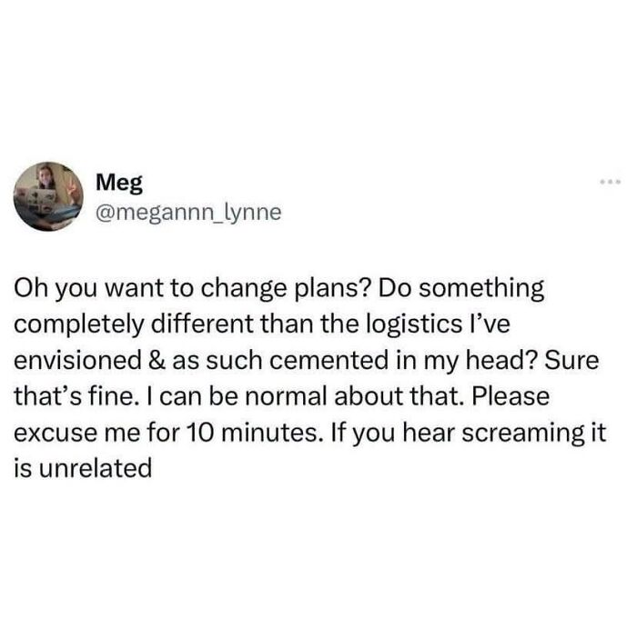 A neurodivergent brain meme with a tweet about trying to be normal when plans change unexpectedly, relating to neurodivergent brains.