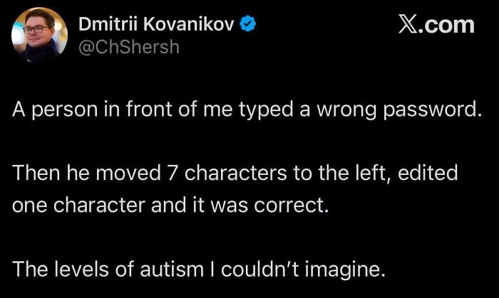 A meme with text about someone with a neurodivergent brain editing a password, highlighting relatable humor.