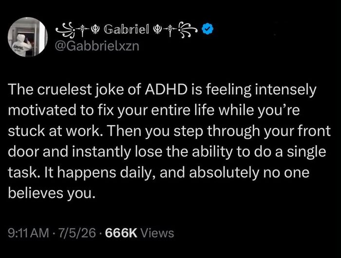 A neurodivergent meme, a tweet describing the ADHD experience of intense motivation at work then losing it at home.