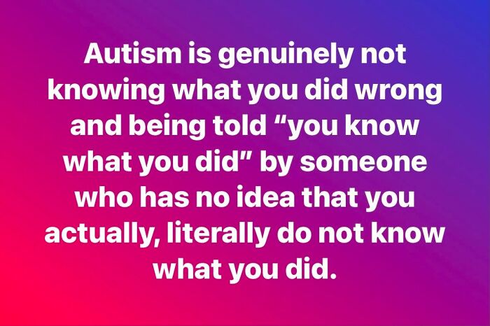 A meme with white text on a colorful gradient background explaining the confusion of autism regarding perceived wrongdoing.