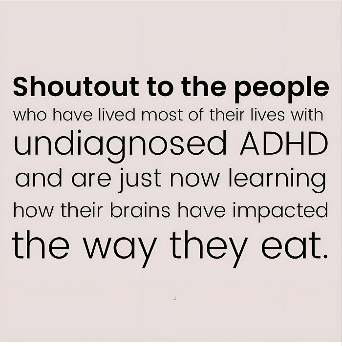 Neurodivergent brain meme about undiagnosed ADHD impacting eating habits, highlighting relatable experiences.