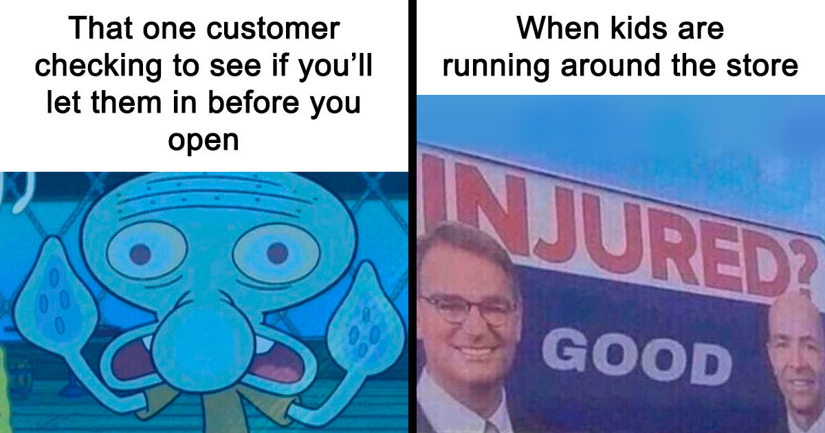 66 Hilariously Painful Retail Memes That Prove Customer Service Is Not For The Weak