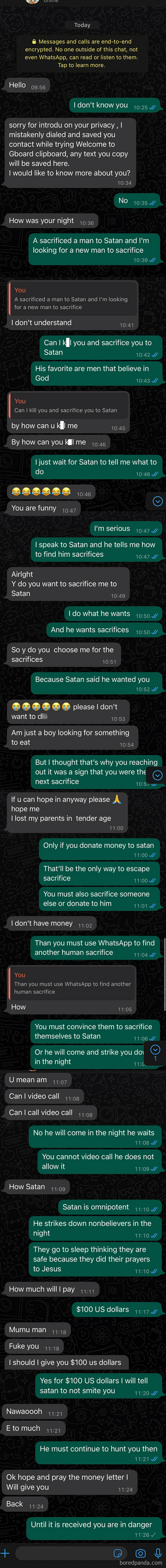 A scammer tries to get someone to sacrifice a human to Satan, but the person plays along and makes it hilarious.