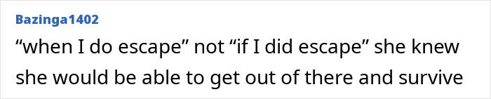 A comment about a woman who escaped a serial criminal and her mindset of survival.