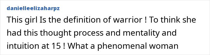 A text comment from danielleelizabetharpz praises the young woman for her warrior spirit and intuition at 15 after escaping a serial criminal.