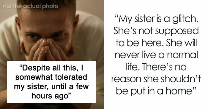 Guy Rejects “Forever Caretaker” Role For Special Needs Sister, Comes Home To A Heartbreaking Scene
