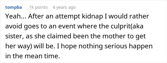 A user comment saying they would avoid an event if the sister who tried to kidnap the baby would be there. A user comment saying they would avoid an event if the sister who tried to kidnap the baby would be there.