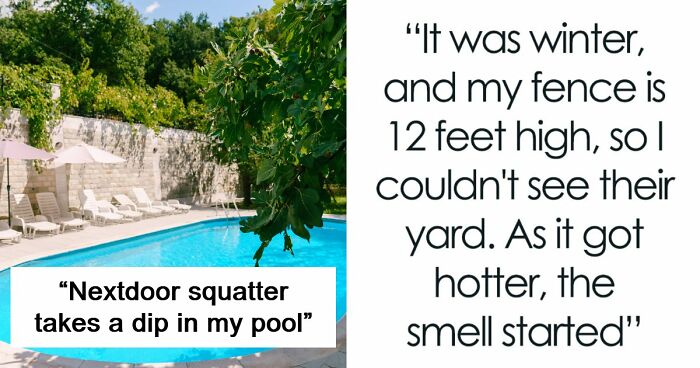 Woman Fed Up With Neighboring Squatters Mistreating The Dog And Invading Her Pool, Resorts To Action