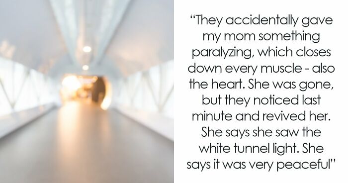 People Who Flatlined And Were Revived Open Up About The Experience They Had (75 Stories)