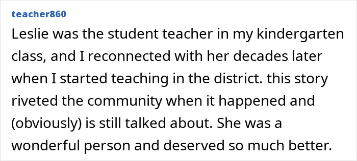 A comment from a user named teacher860, reminiscing about Leslie, a student teacher, and her violent kidnapping. A comment from a user named teacher860, reminiscing about Leslie, a student teacher, and her violent kidnapping.