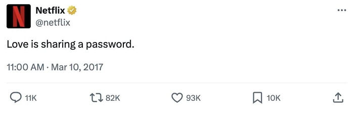 A Netflix tweet stating Love is sharing a password, aging poorly due to their current password sharing policy.