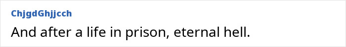 Text: And after a life in prison, eternal hell, related to the disturbing discovery.