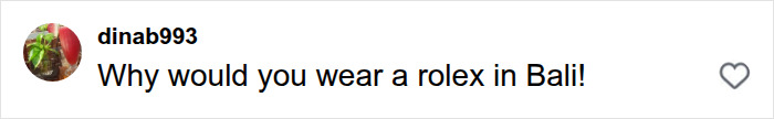An Instagram comment questioning why someone would wear a Rolex in Bali, discussing her nightmare Bali experience.