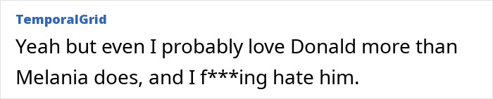 Online comment questioning affection for Donald, highlighting Melania's absence.