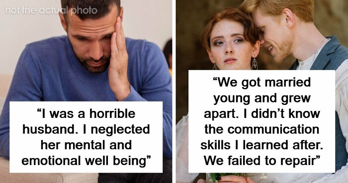 56 Men Who Lost Their Marriages Open Up About The True Reasons And What Happened Next