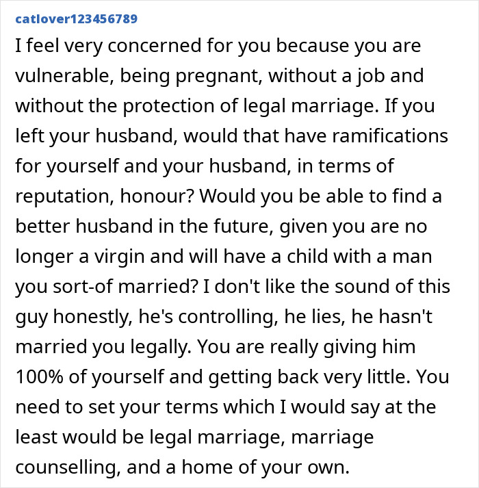 A lengthy Reddit comment expressing concern for a vulnerable pregnant woman without legal marriage, advising her to set terms like legal marriage, counselling, and a home of her own. A lengthy Reddit comment expressing concern for a vulnerable pregnant woman without legal marriage, advising her to set terms like legal marriage, counselling, and a home of her own.